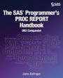 The SAS Programmer's PROC REPORT Handbook: ODS Companion