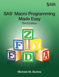 Title: SAS Macro Programming Made Easy, Third Edition / Edition 3, Author: Michele M Burlew