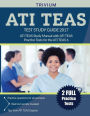 ATI TEAS Test Study Guide 2017: ATI TEAS Study Manual with ATI TEAS Practice Tests for the ATI TEAS 6