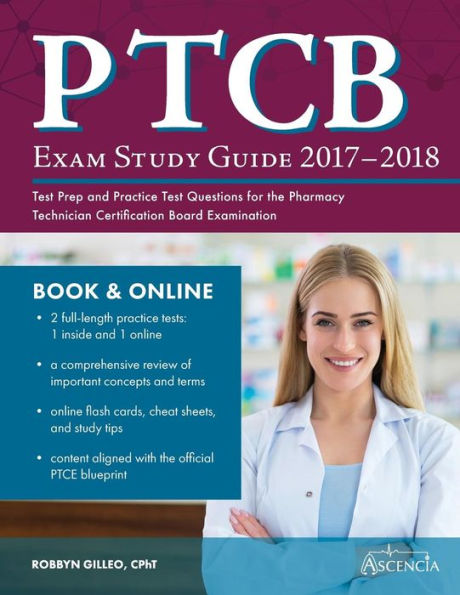 PTCB Exam Study Guide 2017-2018: Test Prep and Practice Test Questions for the Pharmacy Technician Certification Board Examination