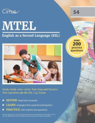 Title: MTEL English as a Second Language (ESL) Study Guide 2019-2020: Test Prep and Practice Test Questions for the ESL (54) Exam, Author: Cirrus Teacher Certification Exam Team