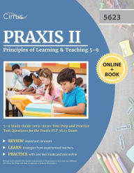 Title: Praxis II Principles of Learning and Teaching 5-9 Study Guide 2019-2020: Test Prep and Practice Test Questions for the Praxis PLT 5623 Exam, Author: Cirrus Teacher Certification Exam Team