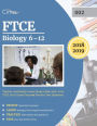 FTCE Biology 6-12 Teacher Certification Exam Study Guide 2018-2019: FTCE (002) Exam Prep and Practice Test Questions