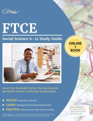 Title: FTCE Social Science 6-12 Study Guide: Exam Prep Book with Practice Test Questions for the Florida Teacher Certification Examinations, Author: Alicia Chipman