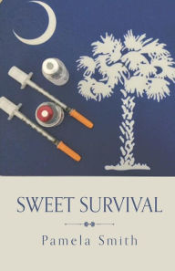 Title: Sweet Survival, Author: Pamela Smith