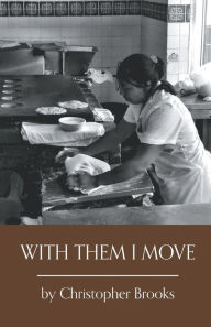 Title: With Them I Move, Author: Christopher  Brooks