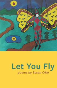 Title: Let You Fly, Author: Susan Okie