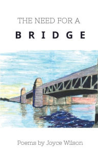 Title: THE NEED FOR A BRIDGE, Author: Joyce Wilson