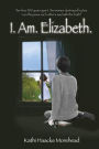 I.Am.Elizabeth.