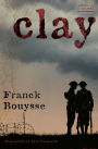 Clay: A Novel