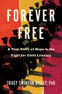 Forever Free: A True Story of Hope in the Fight for Child Literacy