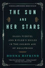 The Sun and Her Stars: Salka Viertel and Hitler's Exiles in the Golden Age of Hollywood