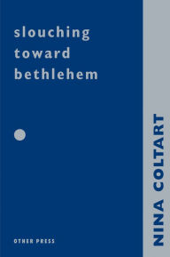 Title: Slouching Towards Bethlehem, Author: Nina Coltart