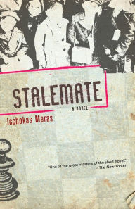 Title: Stalemate: A Novel, Author: Icchokas Meras
