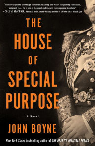 Title: The House of Special Purpose: A Novel by the Author of The Heart's Invisible Furies, Author: John Boyne