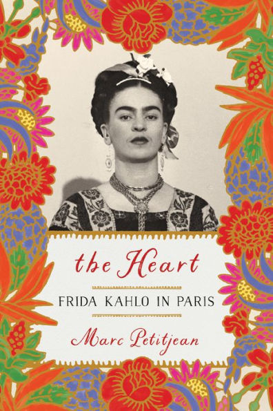The Heart: Frida Kahlo in Paris