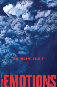 Title: The Emotions: A Novel, Author: Jean-Philippe Toussaint