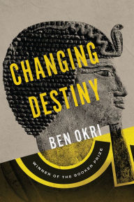 Title: Changing Destiny, Author: Ben Okri
