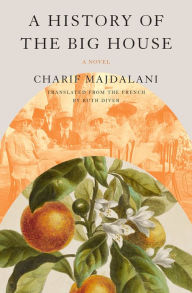 Title: A History of the Big House: A Novel, Author: Charif Majdalani