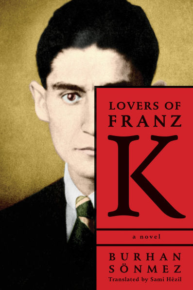 Lovers of Franz K.: A Novel