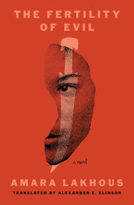 Title: The Fertility of Evil: A Novel, Author: Amara Lakhous