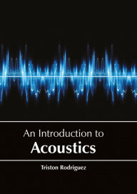 Title: An Introduction to Acoustics, Author: Triston Rodriguez