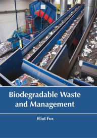 Title: Biodegradable Waste and Management, Author: Eliot Fox