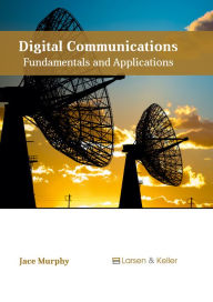 Title: Digital Communications: Fundamentals and Applications, Author: Jace Murphy