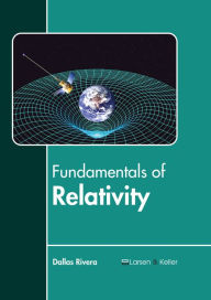 Title: Fundamentals of Relativity, Author: Dallas Rivera