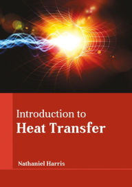 Title: Introduction to Heat Transfer, Author: Nathaniel Harris