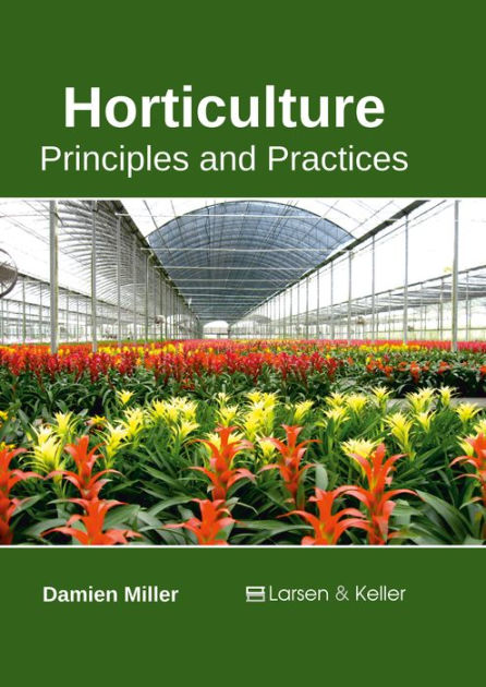 Horticulture: Principles And Practices By Damien Miller, Hardcover ...