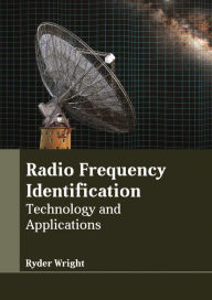 Title: Radio Frequency Identification: Technology and Applications, Author: Ryder Wright