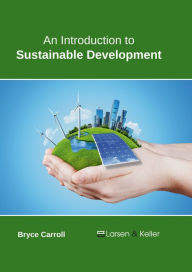Title: An Introduction to Sustainable Development, Author: Bryce Carroll