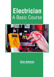 Title: Electrician: A Basic Course, Author: Alan Ashman