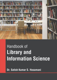 Title: Handbook of Library and Information Science, Author: Satish Kumar S. Hosamani