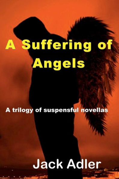 A Suffering of Angels: A Trio of Suspenseful Novellas