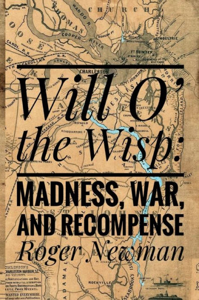 Will O' The Wisp: Madness, War and Recompense: