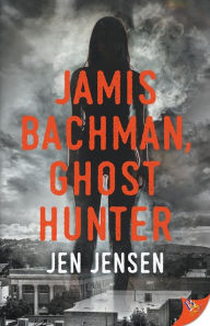 Google books free download online Jamis Bachman, Ghost Hunter 9781635556056 (English Edition)