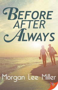 Title: Before. After. Always., Author: Morgan Lee Miller
