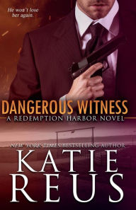 Dangerous Witness (Redemption Harbor Series #3)