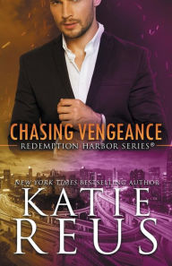 Title: Chasing Vengeance (romantic suspense), Author: Katie Reus