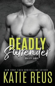 Title: Deadly Surrender, Author: Katie Reus