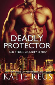 Title: Deadly Protector, Author: Katie Reus