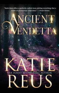 Title: Ancient Vendetta, Author: Katie Reus