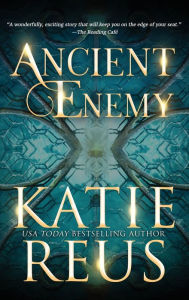 Title: Ancient Enemy, Author: Katie Reus