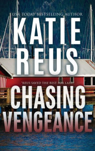 Title: Chasing Vengeance, Author: Katie Reus
