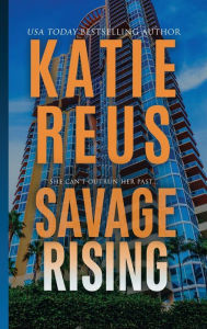 Title: Savage Rising, Author: Katie Reus