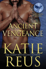 Title: Ancient Vengeance, Author: Katie Reus