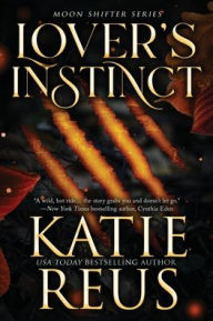 Title: Lover's Instinct, Author: Katie Reus