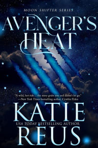Title: Avenger's Heat, Author: Katie Reus